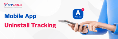 Empower Your App’s Success with Uninstall Tracking