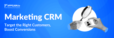 Marketing CRM: A Game Changer for Businesses – APPGAIN