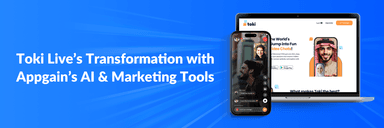 Toki Live’s Transformation with Appgain’s AI & Marketing Tools