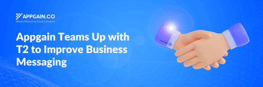 Appgain Teams Up with T2 to Revolutionize Business Messaging
