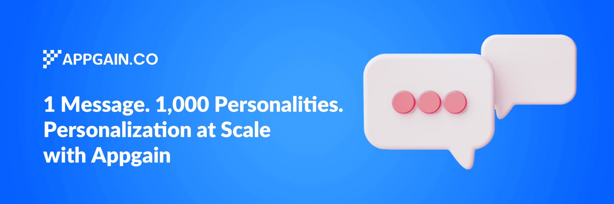 personalization-at-scale-how-appgain-helps-you-speak-1-on-1-to-thousands