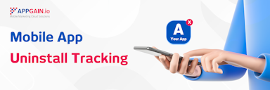 Empower Your App’s Success with Uninstall Tracking